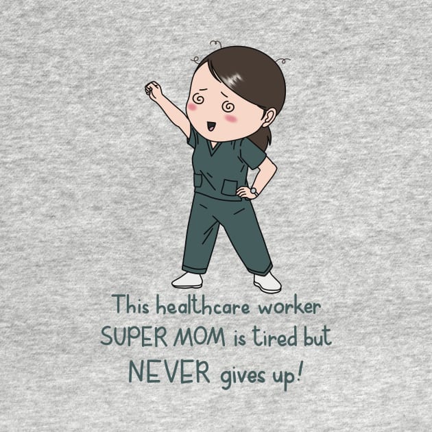 Healthcare worker super mom by Designs by Twilight